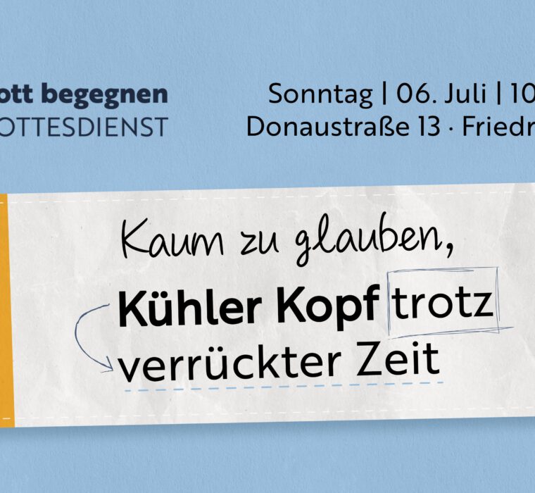 Unabhängige evangelische Gemeinde Friedrichshafen Gott begegnen - Gottesdienst (06.07.2025)