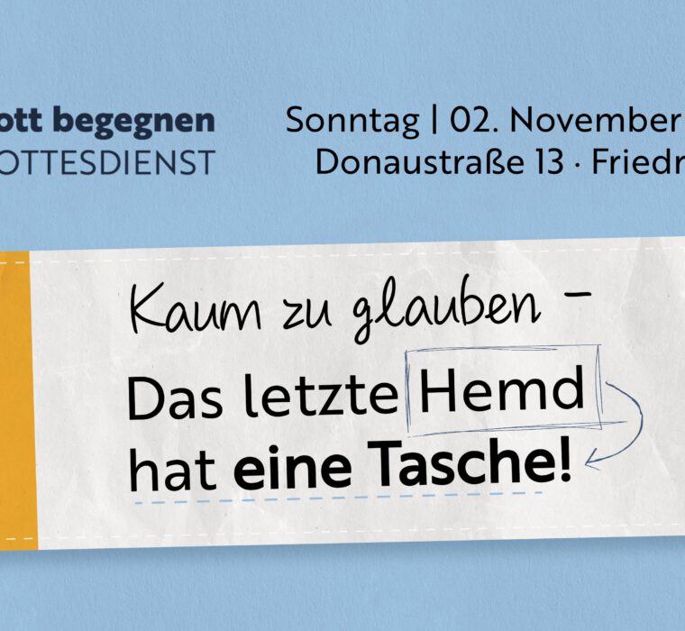 Unabhängige evangelische Gemeinde Friedrichshafen Gott begegnen - Gottesdienst (02.11.2025)