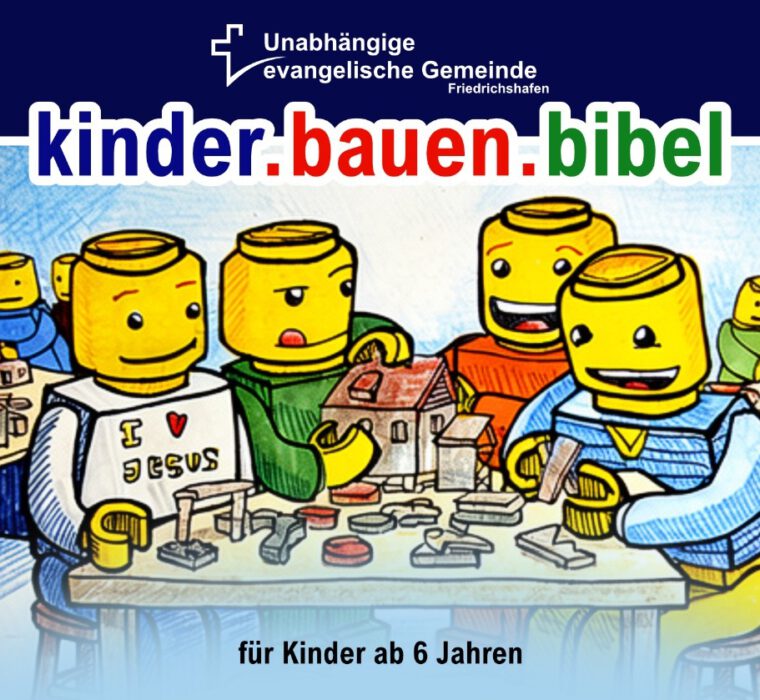 Unabhängige evangelische Gemeinde Friedrichshafen Kinder-bauen-Bibel (Sa. 14.03.2026)