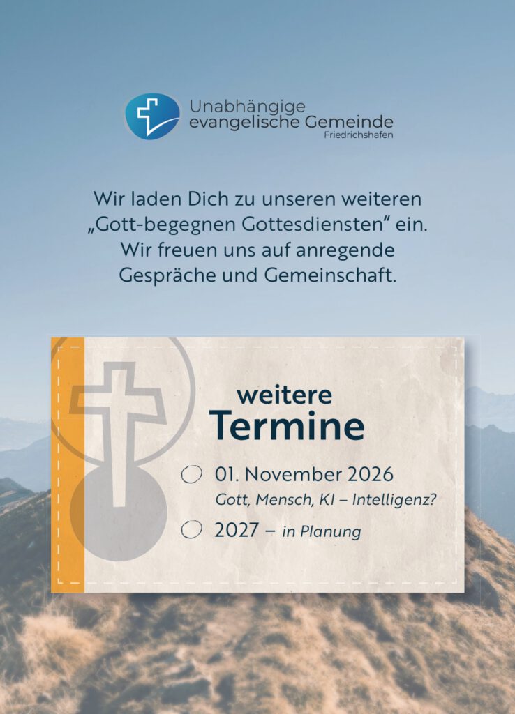 Unabhängige evangelische Gemeinde Friedrichshafen Gott begegnen - Gottesdienst (05.07.2026)